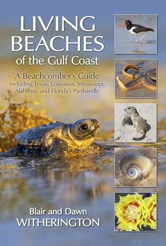 Living Beaches of the Gulf Coast: A Beachcombers Guide...