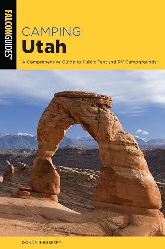 Camping Utah: A Comprehensive Guide to Public Tent and RV...