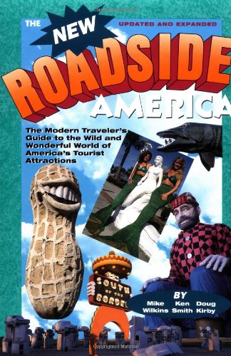 New Roadside America: The Modern Traveler's Guide to the...