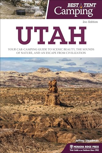 Best Tent Camping: Utah: Your Car-Camping Guide to Scenic...