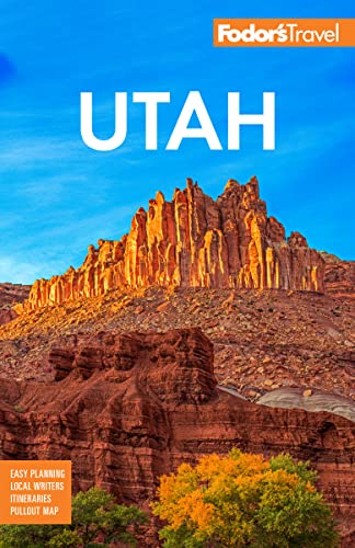 Fodor's Utah: with Zion, Bryce Canyon, Arches, Capitol Reef,...